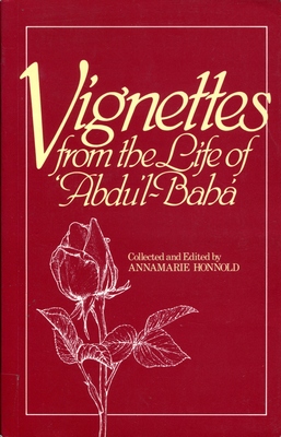 Vignettes from the Life of Abdul-Baha